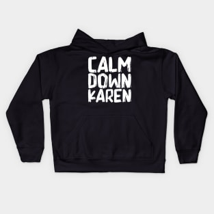 Calm Down Karen Kids Hoodie